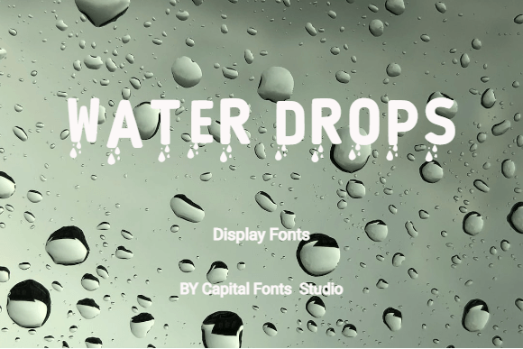Water Drops: A Refreshing Display Font for Designs That Stand Out
